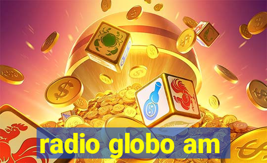 radio globo am